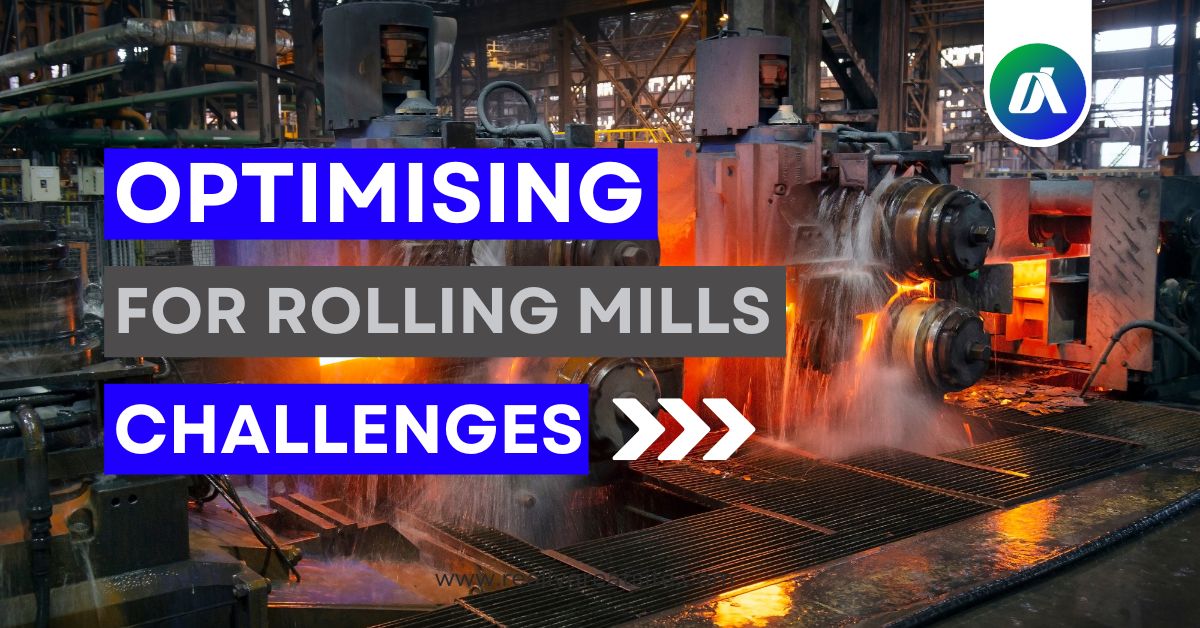 optimising for rolling mills challenges